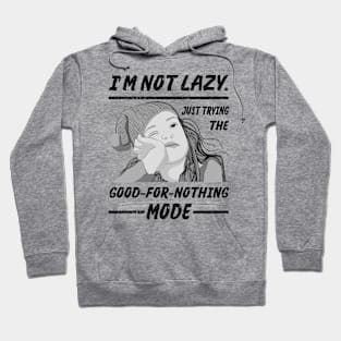 I'M NOT LAZY Hoodie